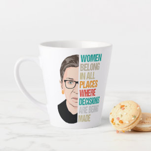 Women Belong In All Place Where Decisions Latte Mug
