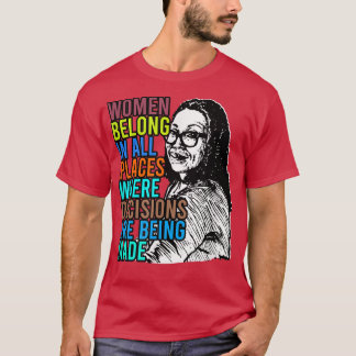Women Belong In All Places QuotesFeminism Power 63 T-Shirt