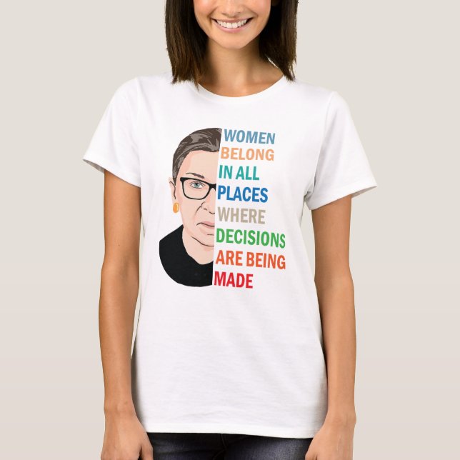 Women Belong In All Places Ruth Bader Ginsburg Rbg T-Shirt (Front)