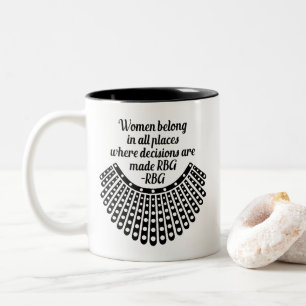 Women belong in all places where decisions are mad Two-Tone coffee mug