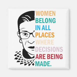 Women belong in all places where decisions magnet