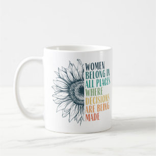 Women Belong In All Places Where Decisions RBG Coffee Mug