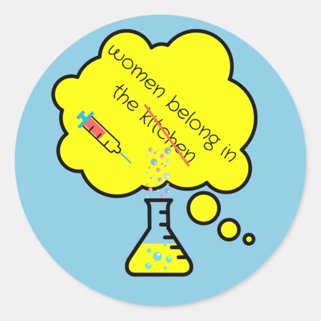 Women belong in the lab  classic round sticker (Front)