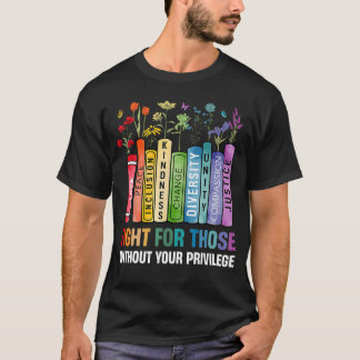 Women Book Flower Fight For Those Without Your Pri T-Shirt