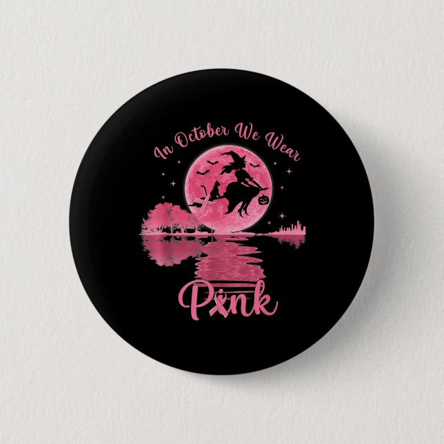 Women Breast Cancer Awareness, In October We Wear  6 Cm Round Badge (Front)