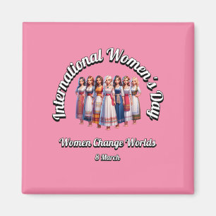 Women Change Worlds. International Women's Day. Magnet