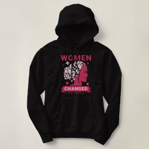 Women Changed The World Feminist Hoodie