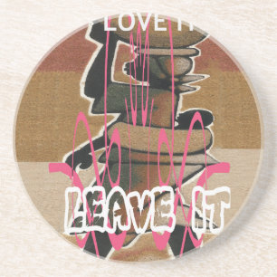 Women & children Life is not fair; get used to it. Coaster