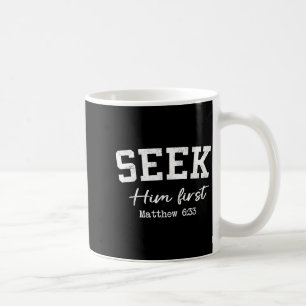 Women Christian Shirts Seek Him First Faith Worshi Coffee Mug