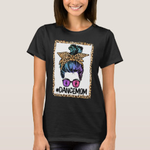 Women Dance Mum Life Messy Bun Leopard Ballet Mum T-Shirt
