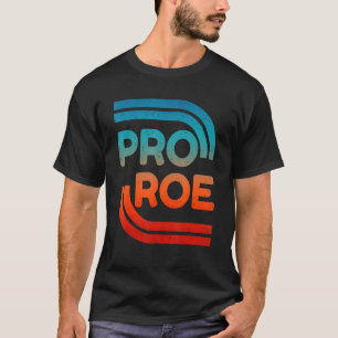 Women Defend Roe V Wade Pro Choice Abortion Rights T-Shirt