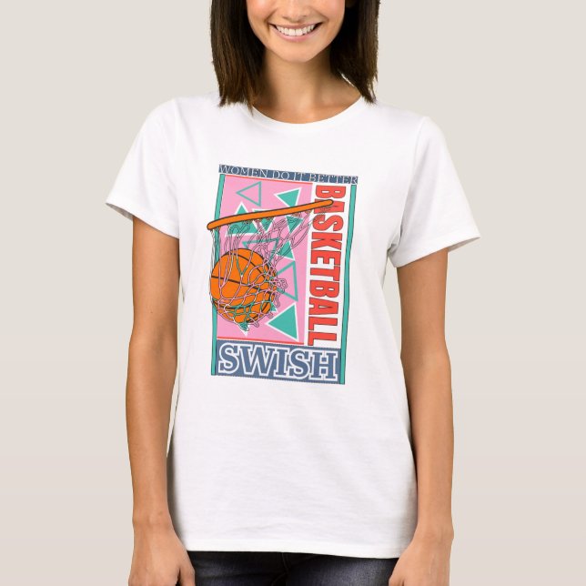 Women Do Basketball Better T-Shirt (Front)