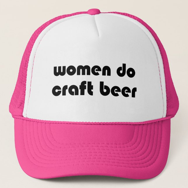 Women Do Craft Beer Trucker Hat (Front)