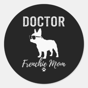 Women Doctor Frenchie Mom Shirt Funny Dog Lover Me Classic Round Sticker