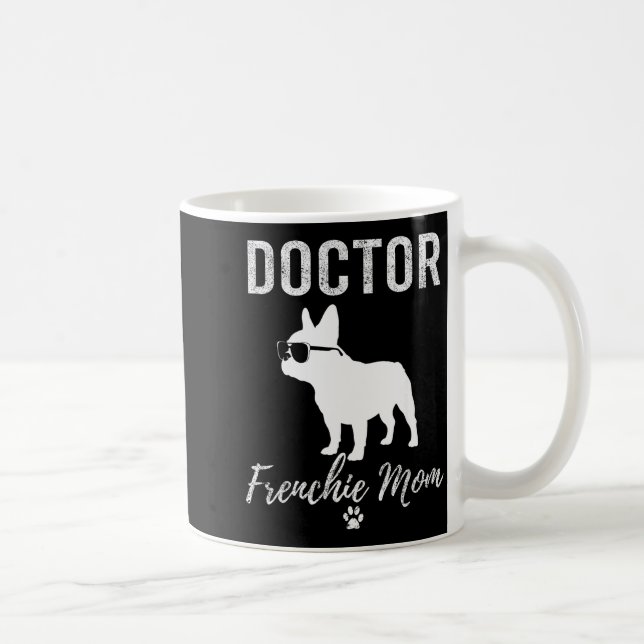 Women Doctor Frenchie Mom Shirt Funny Dog Lover Me Coffee Mug (Right)
