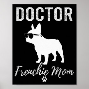 Women Doctor Frenchie Mom Shirt Funny Dog Lover Me Poster
