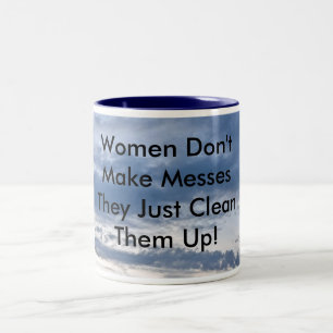 Women Don't Make Messes Two-Tone Coffee Mug
