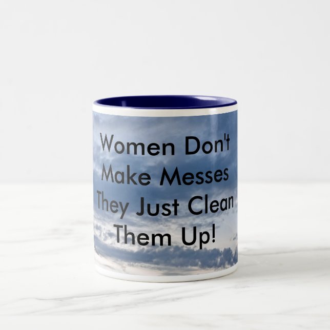 Women Don't Make Messes Two-Tone Coffee Mug (Center)