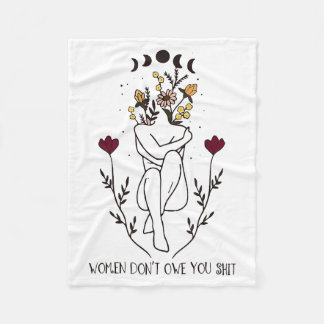 Women Don't Owe You  Fleece Blanket