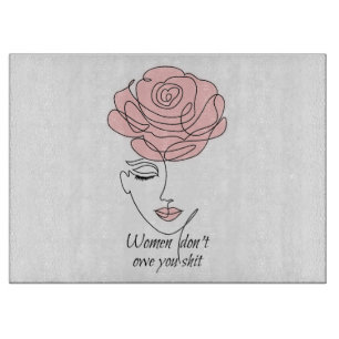 Women Don't Owe You Glass Cutting Board