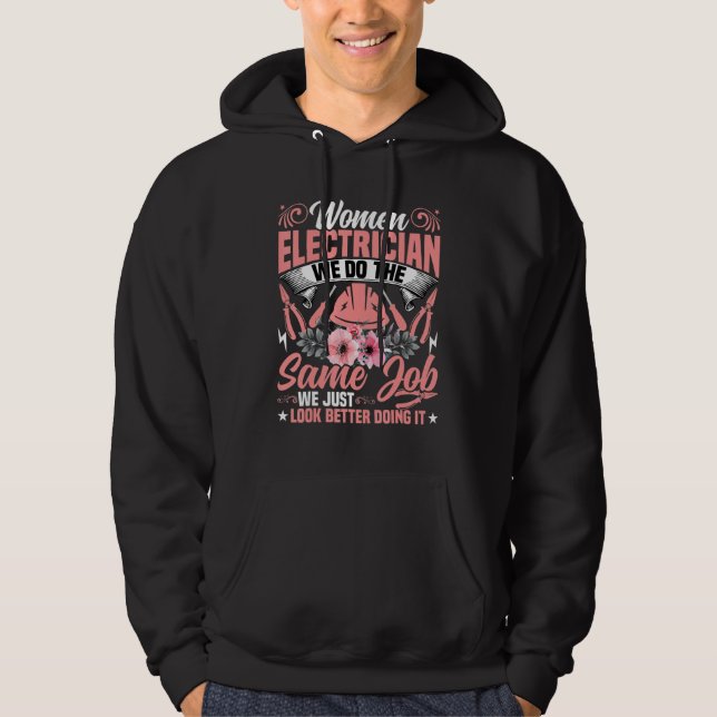 Women Electrician   We Do the Same Job Wireman Hoodie (Front)