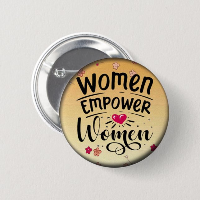 Women Empower Women  6 Cm Round Badge (Front & Back)
