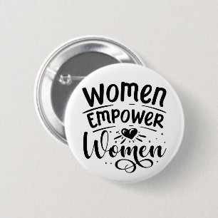 Women Empower Women Button