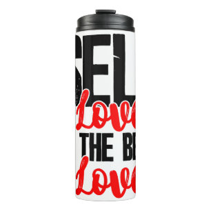 Women Empowerment Tshirts - Self Love Is The Best Thermal Tumbler