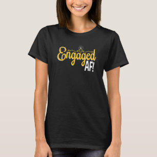 Women Engaged AF Bridal Engagement 2 T-Shirt