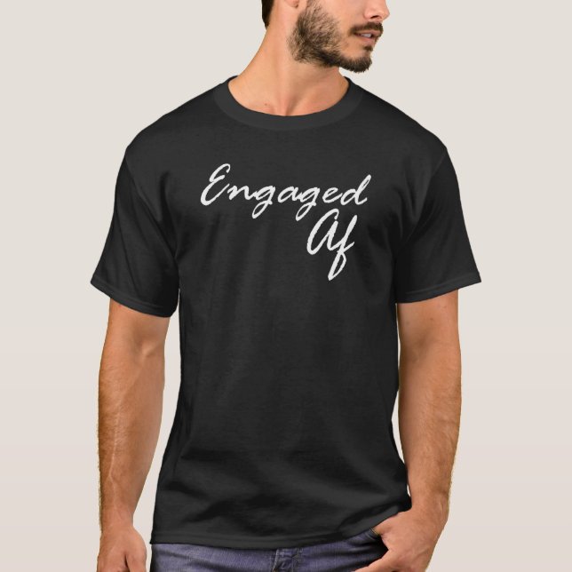 Women Engaged AF Bridal Engagement T-Shirt (Front)