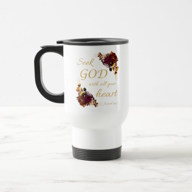 Women Faith Flowers: Seek GOD with All Your Heart Travel Mug (Left)
