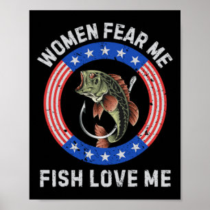 Women Fear Me Fish Love Me B Fishing Humour Vintag Poster