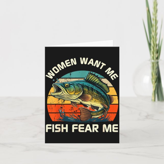 Women Fear Me Fish Want Me Funny Fishing  Card (Front)
