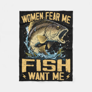 Women Fear Me Fish Want Me Funny Fishing Fleece Blanket