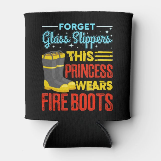 Women Firefighter This Princess Wears Fire Boots Can Cooler (Front)