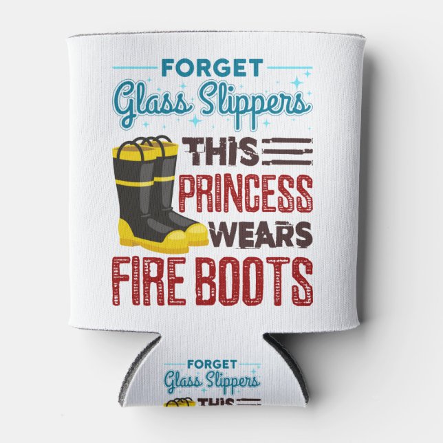 Women Firefighter This Princess Wears Fire Boots Can Cooler (Front)