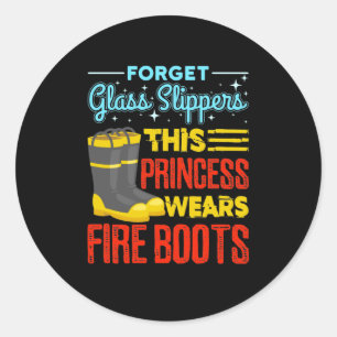 Women Firefighter This Princess Wears Fire Boots Classic Round Sticker