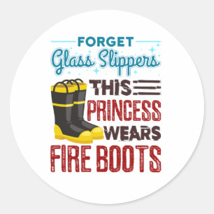 Women Firefighter This Princess Wears Fire Boots Classic Round Sticker