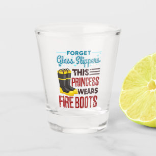 Women Firefighter This Princess Wears Fire Boots Shot Glass