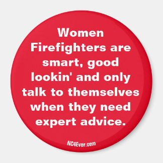 Women Firefighters are ... magnet