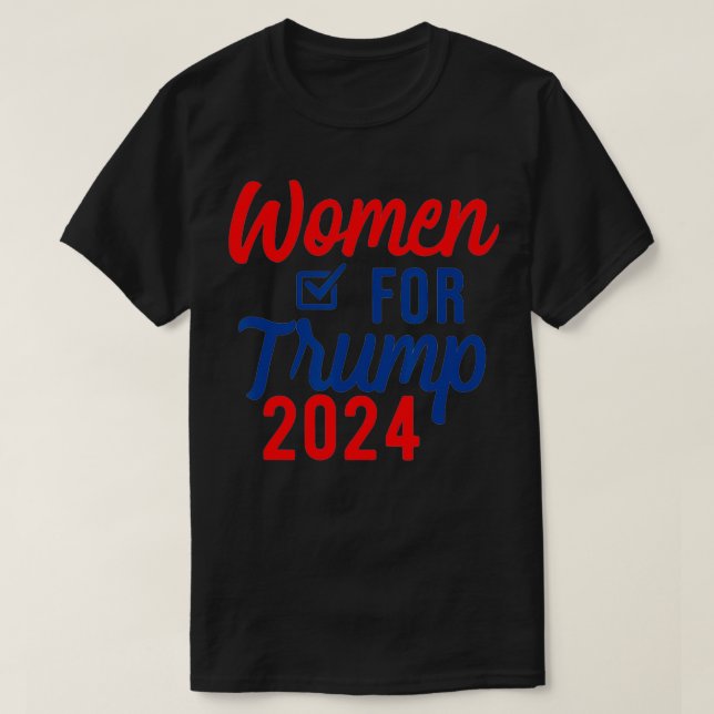 Women For Trump 2024 Election Vote  T-Shirt (Design Front)