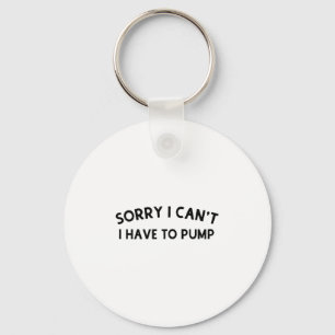 Women Funny Breastfeeding Moms Sorry I Can't I Hav Key Ring