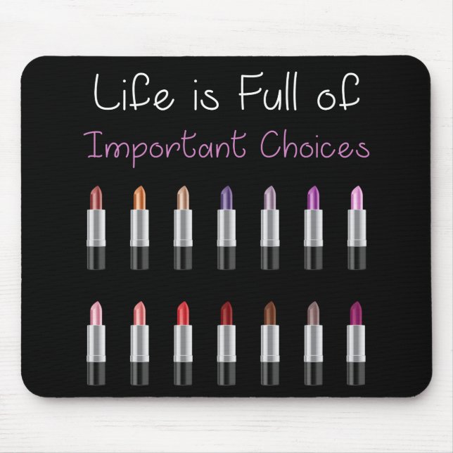 Women Funny Lipstick Important Life Choices Mouse Mat (Front)
