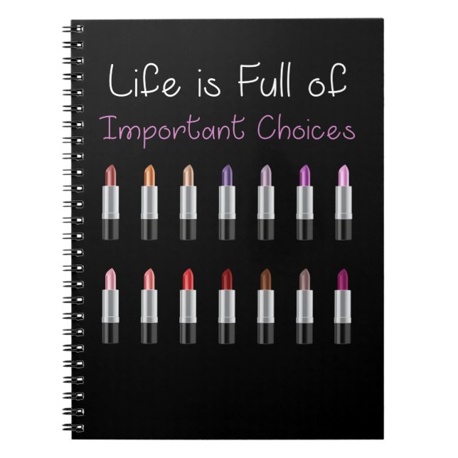 Women Funny Lipstick Important Life Choices Notebook (Front)