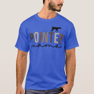 Women German Shorthaired Pointer Cute Pointer Mama T-Shirt