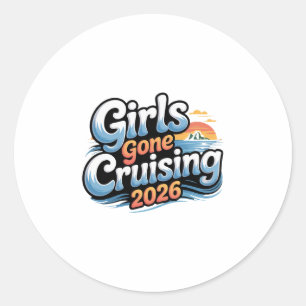 Women Girls Gone Cruising 2026 Cruise Vacation Tri Classic Round Sticker