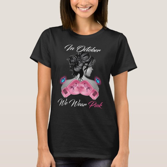 Women Gloves Boxing In October We Wear Pink Breast T-Shirt (Front)