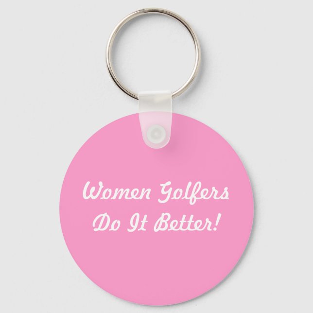 Women Golfers Do It Better! Key Ring (Front)