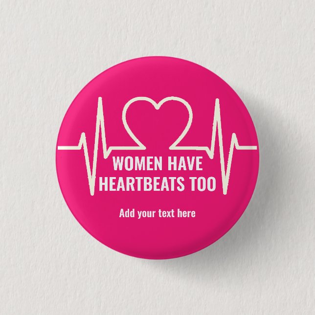 Women Have Heartbeats Too   3 Cm Round Badge (Front)