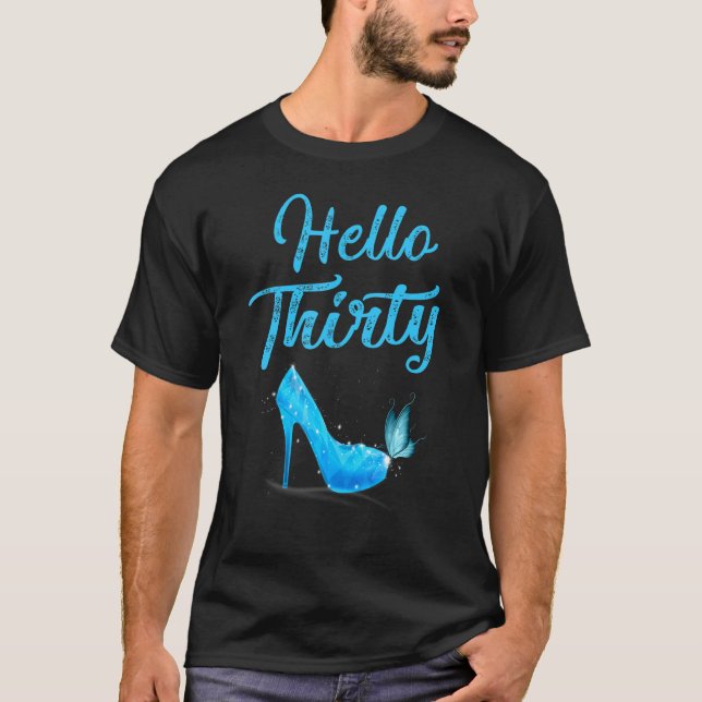 Women Hello Thirty 30 Years Old Shoes Birthday T-Shirt (Front)